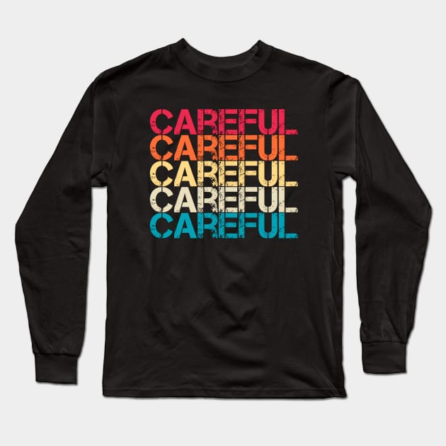 Careful Retro Vintage Sunset Distressed Repeated Typography Long Sleeve T-Shirt by Inspire Enclave